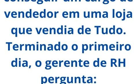 Um sujeito acaba de conseguir um cargo de vendedor