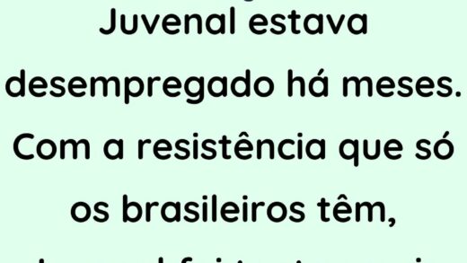 Juvenal estava desempregado há meses