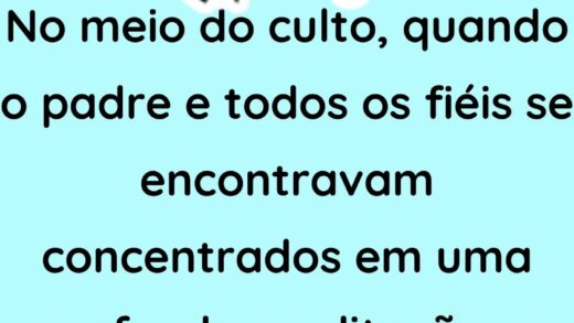 No meio do culto quando o padre