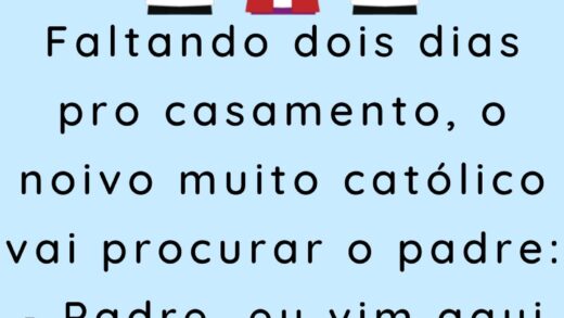 Faltando dois dias pro casamento