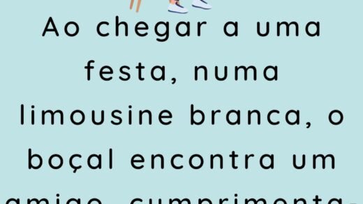 Ao chegar a uma festa numa limousine