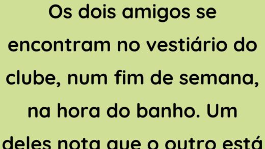 Os dois amigos se encontram no vestiário