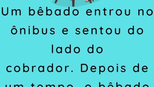 Um bêbado entrou no ônibus