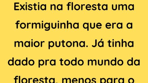 Existia na floresta uma formiguinha 