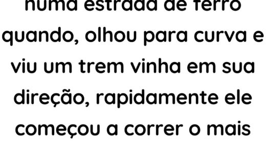 Certo homem trabalhava numa estrada