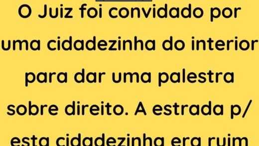 O Juiz foi convidado por uma cidadezinha