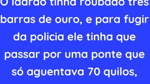 O ladrão tinha roubado três barras de ouro