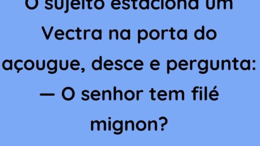 O sujeito estaciona um Vectra na porta do açougue