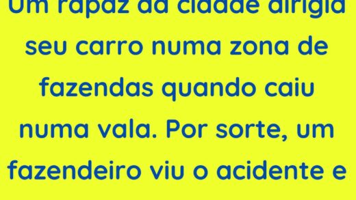 Um rapaz da cidade dirigia seu carro numa