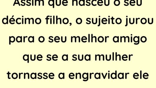 Assim que nasceu o seu décimo filho