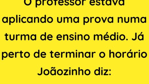 O professor estava aplicando uma prova numa turma de ensino médio