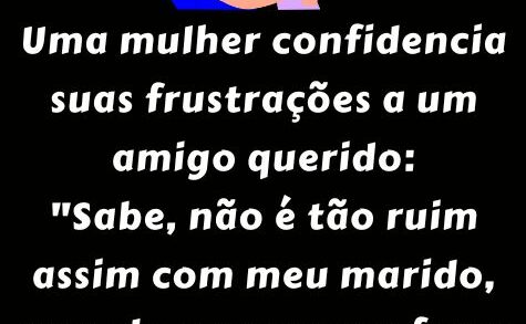 Uma mulher confidencia suas frustrações