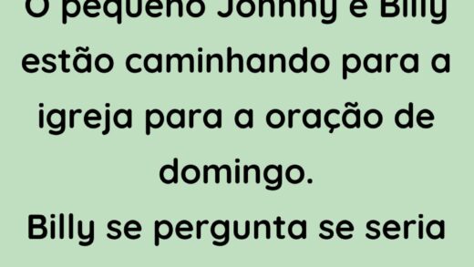 Johnny e Billy estão caminhando para a igreja