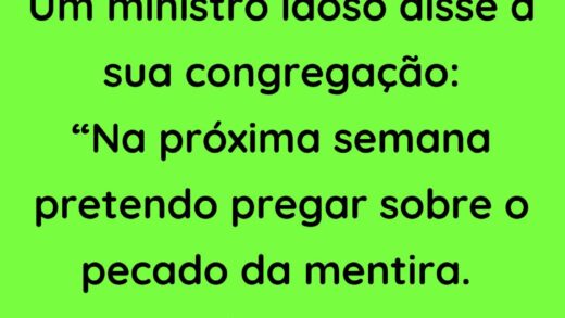 Um ministro idoso disse à sua congregação