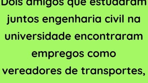 Dois amigos que estudaram juntos engenharia civil na universidade