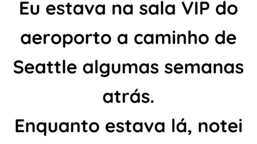 Eu estava na sala VIP do aeroporto