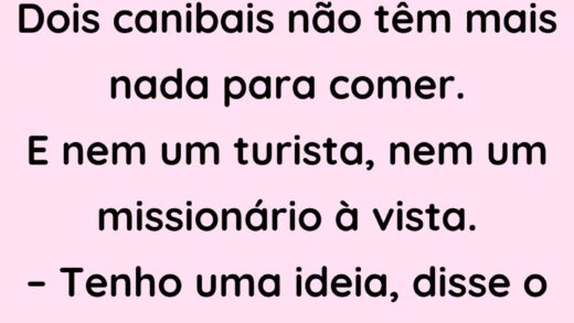 Dois canibais não têm mais nada para comer