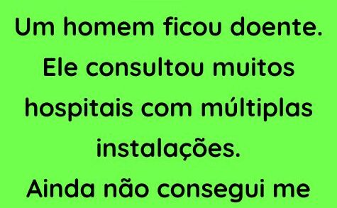 Um homem ficou doente