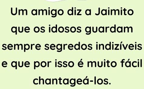 Um amigo conta a Jaimito que os idosos