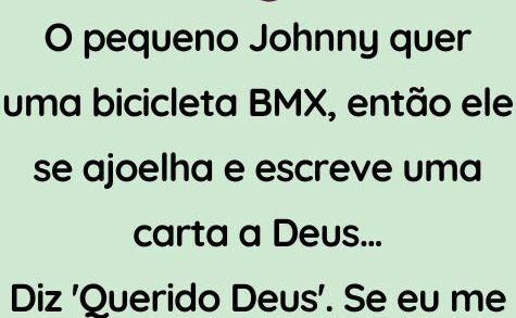 O pequeno Johnny quer uma bicicleta BMX