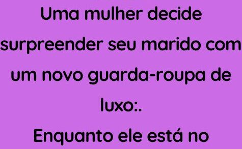 Uma mulher decide surpreender seu marido