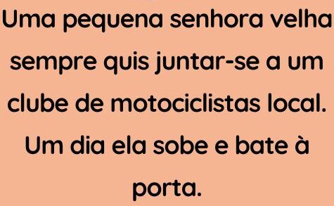 Uma velha senhora sempre quis juntar-se a um clube