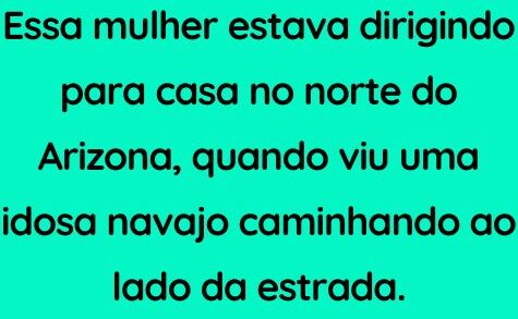 A mulher a agradeceu e entrou no carro