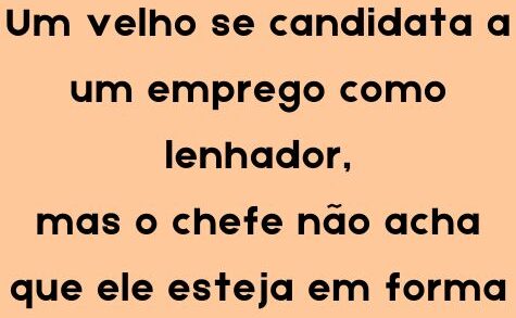Um velho se candidata a um emprego como lenhador