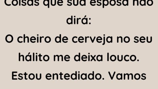 Coisas que sua esposa nao dira